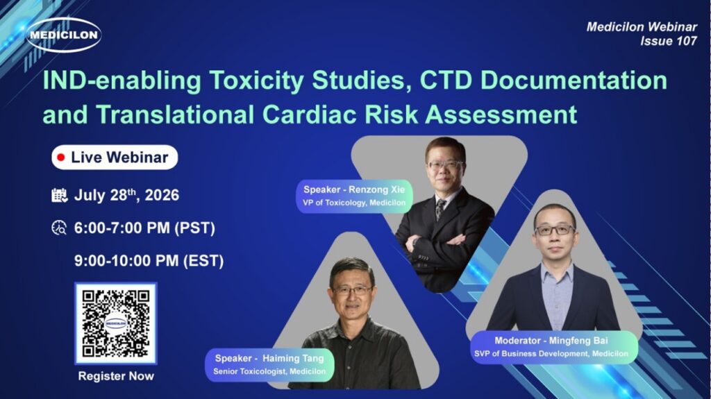 Medicilon Webinar | IND-enabling Toxicity Studies, CTD Documentation and Translational Cardiac Risk Assessment